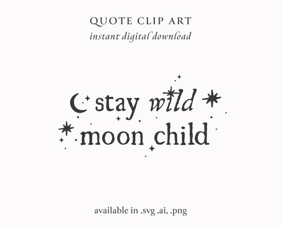 Stay Wild Moon Child SVG, Witch Halloween T-Shirt Celestial Clipart Cricut SVG, Trendy Moon Commercial Free Instant Download,