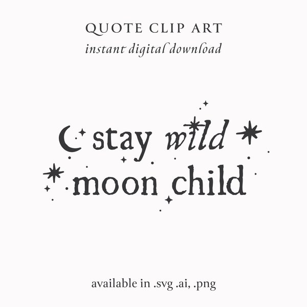 Stay Wild Moon Child SVG, Witch Halloween T-Shirt Celestial Clipart Cricut SVG, Trendy Moon Commercial Free Instant Download,