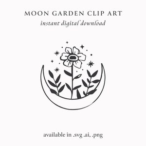 May include: Black and white line art of a flower, leaves, and stars inside a crescent moon. Text at the top reads "MOON GARDEN CLIP ART" and "instant digital download". The bottom text says "available in .svg .ai .png".