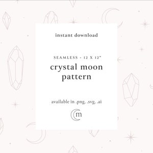 May include: A seamless pattern featuring a white background with a repeating design of gray crystal shapes and crescent moons. The text "instant download", "SEAMLESS - 12 X 12", "crystal moon pattern", and "available in .png, .svg, .ai" is also included in the image.