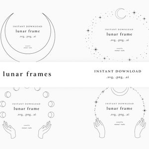 Può includere: Quattro illustrazioni in bianco e nero di cornici lunari. Le cornici sono fatte di lune crescenti, stelle e mani. Il testo "INSTANT DOWNLOAD lunar frame .svg.png.ai" appare sotto ogni cornice.