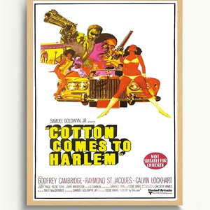 May include: A vintage film poster for the movie "Cotton Comes to Harlem" starring Godfrey Cambridge, Raymond St. Jacques, and Calvin Lockhart. The poster features a colourful illustration of a car, a woman in a bikini, and a man holding a gun. The text "Not Suitable for Children" is displayed in a red circle.