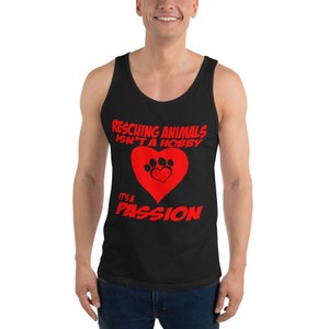 May include: Black tank top with a red heart and paw print graphic. The text reads "Rescuing Animals Isn't A Hobby It's A Passion".