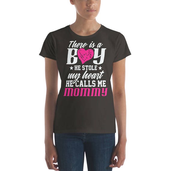 There's This Boy He Stole My Heart He Calls Me Mommy Tshirt There's This Boy He Stole My Heart He Calls Me Mommy Tshirt