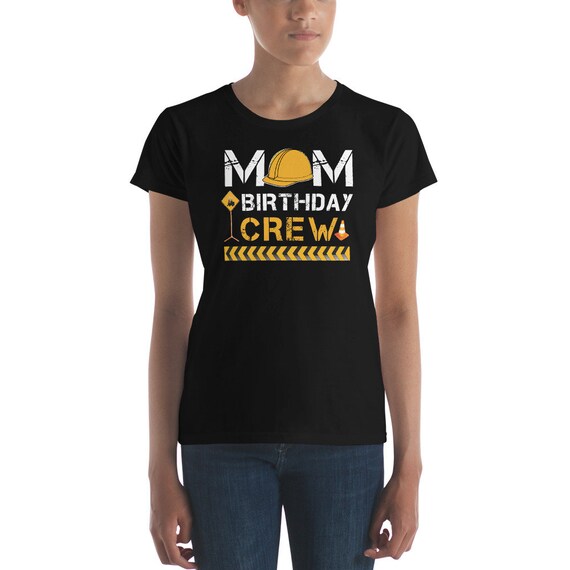 Mom Birthday Crew Construction Birthday Party Theme T Shirt Mom Birthday Crew Construction Birthday Party Theme T Shirt