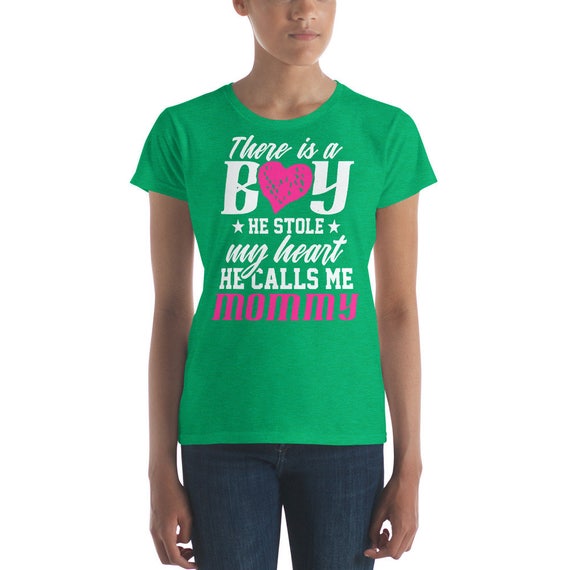 There's This Boy He Stole My Heart He Calls Me Mommy Tshirt There's This Boy He Stole My Heart He Calls Me Mommy Tshirt