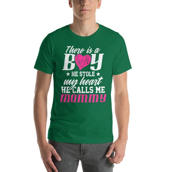 There's This Boy He Stole My Heart He Calls Me Mommy Tshirt There's This Boy He Stole My Heart He Calls Me Mommy Tshirt