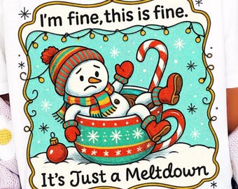 Funny Christmas Quote png:  Cute Snowman Having a Meltdown Hot Cocoa Humor Shirt Design (Digital)