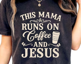 Funny Mama Coffee & Jesus PNG: Sarcastic Christian T-Shirt Design (Digital Download)