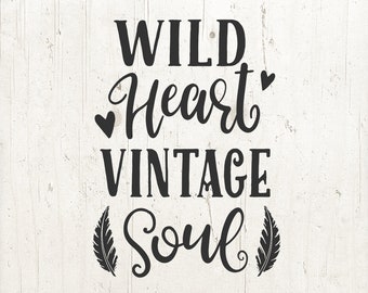 Wild Heart SVG Files Wild Heart Vintage Soul Svg Cut file Feather svg Silhouette Cricut Svg