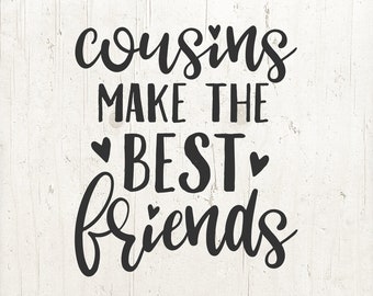 Cousins Make The Best Friends SVG, Cousins SVG, Toddler Boy svg, Toddler Girl SVG, family svg, best friends svg