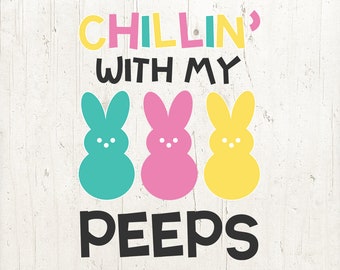 Chillin' with my Peeps PNG and SVG: Kids Easter Bunny Design (Digital Download)