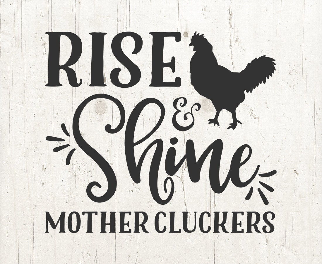 Download Rise And Shine Mother Cluckers Svg Rooster Svg Farmhouse Etsy