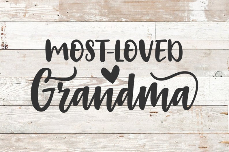 Most Loved Grandma Svg Grandma Svg Grandma Gift Etsy