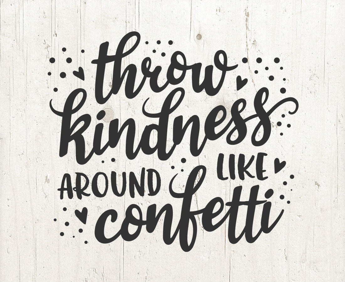 Download Throw Kindness Around Like Confetti Svg Positive Quote Svg Etsy