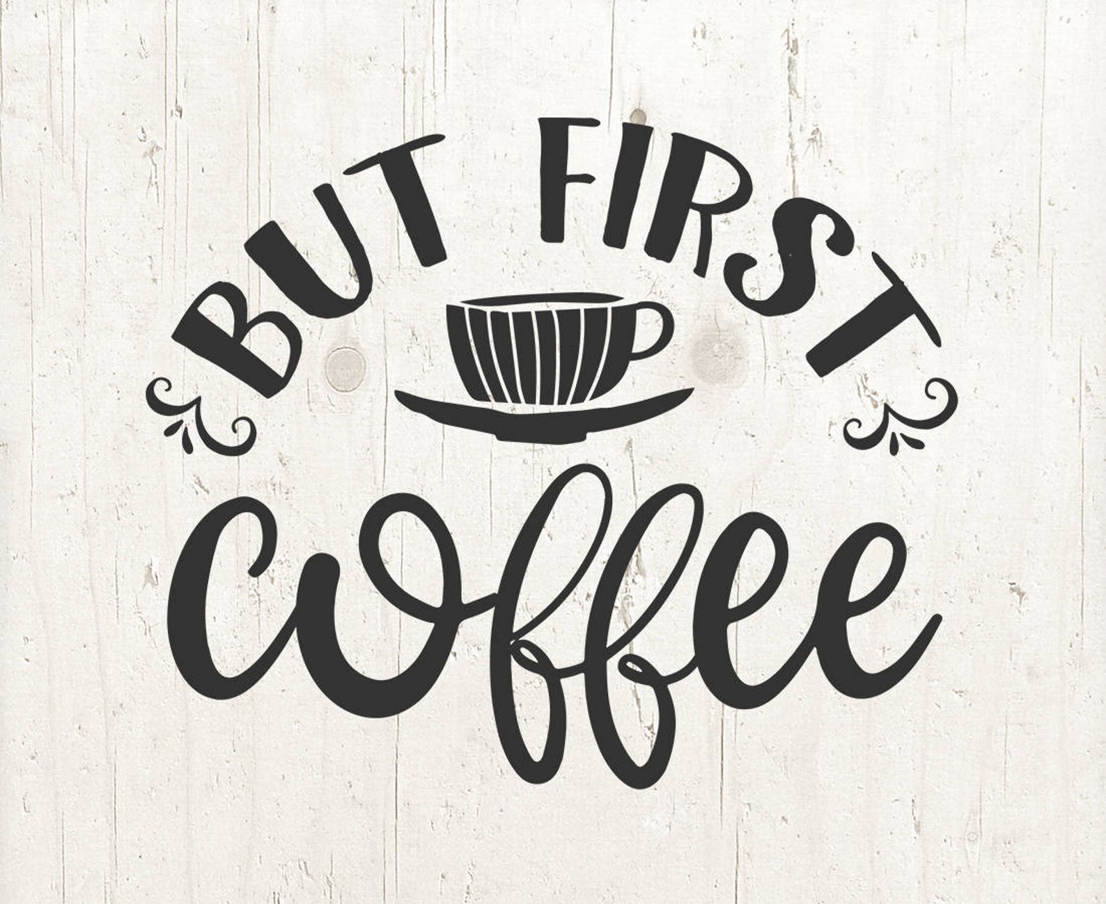 But First Coffee Svg Cut File Coffee Svg Coffee Lover Svg - Etsy