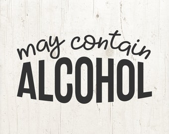 May Contain Alcohol SVG: Drinking Shirt Cut File (Digital Download)