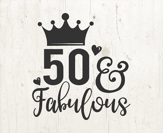 Download 50 And Fabulous SVG Files Cameo or Cricut 50th Svg ...