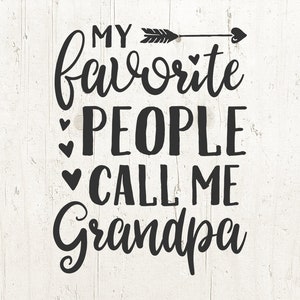 My Favorite People Call Me Grandpa | papa svg, grandpa svg, grandparent svg, arrow svg Vector Image Cut File for Cricut and Silhouette