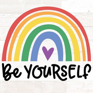 LGBTQ Pride svg, be yourself svg, gay pride svg, pride rainbow svg, love is love svg, equality svg, Svg Design files for cricut