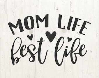 Mom Life Best Life SVG Mom life SVG Mom SVG Clipart Vector for Silhouette Cricut Cutting Machine Design Download Print