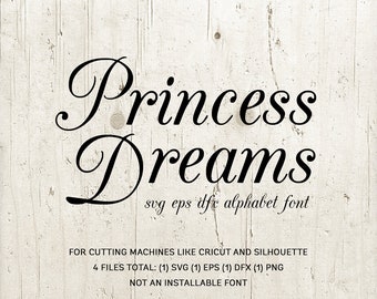 May include: A digital download of a cursive font design that says "Princess Dreams" in black text on a white wood background. The text also includes "svg eps dfx alphabet font" and "FOR CUTTING MACHINES LIKE CRICUT AND SILHOUETTE 4 FILES TOTAL: (1) SVG (1) EPS (1) DFX (1) PNG NOT AN INSTALLABLE FONT".