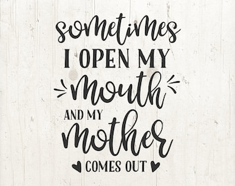 Funny Mom Quote SVG PNG: mother's day (Digital File)
