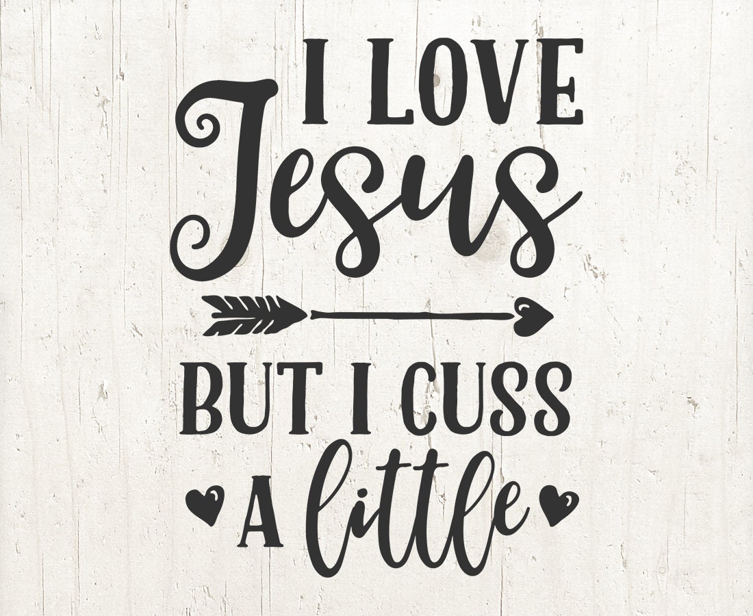 i love jesus but i cuss a little