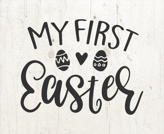 My First Easter Svg Easter Egg Svg Newborn Svg Dxf Eps Png