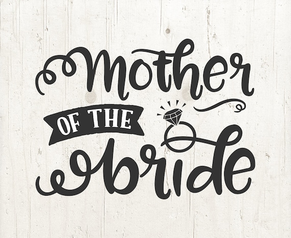 Download Mother Of The Bride Svg Wedding Svg Bride Svg Bridal Svg Etsy