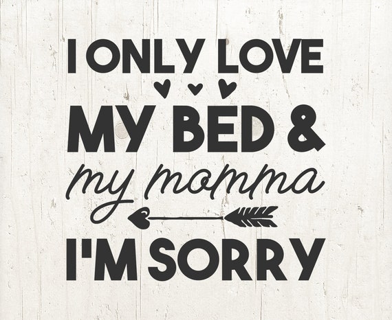SVG I Only Love My and My I'm Sorry |