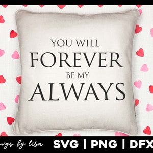 You will forever be my always svg | Love quote for wedding couples