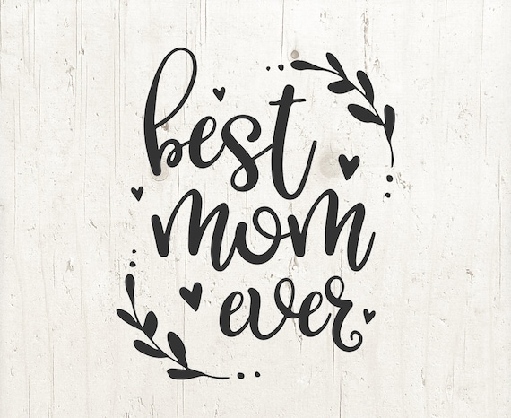 Download Best Mom Ever Happy Mother S Day Svg Mother S Day Etsy