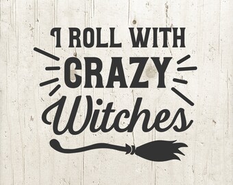 Crazy Witches Halloween SVG: Funny Quote Shirt Design (Digital Download)