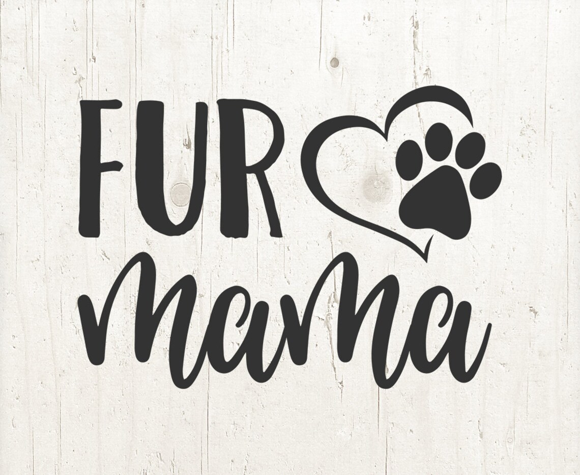 Fur Mama SVG Paw SVG Fur Mom SVG Dog Mom Svg Cat Mom Svg - Etsy