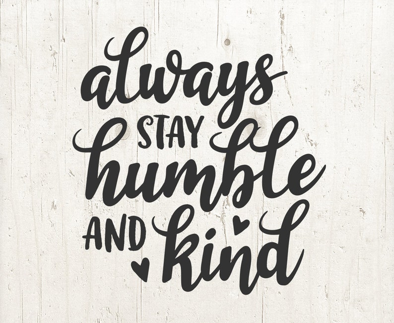 Download Always stay humble and kind svg family rules sign svg ...