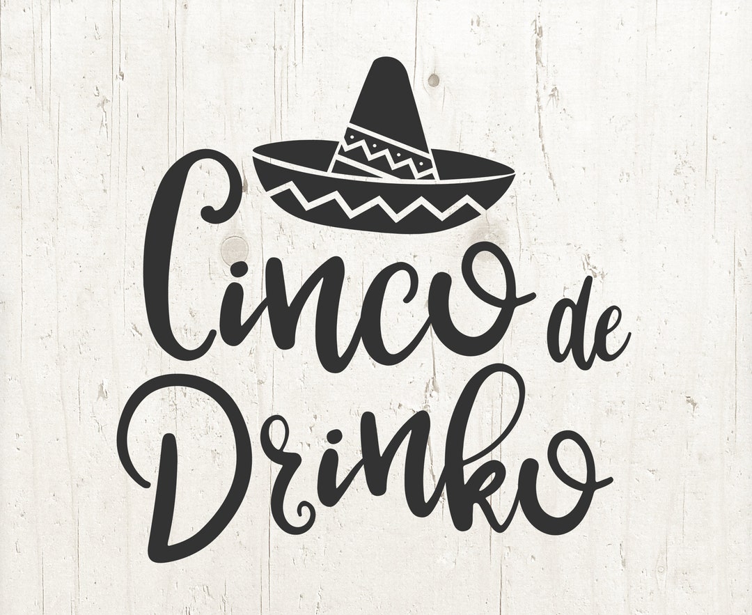 Cinco De Drinko Svg Sombrero Svg Fiesta Svg Margarita Svg - Etsy