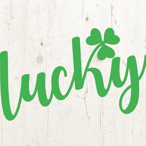 Lucky svg, clover svg, st. patrick&#39;s day svg, shamrock svg, svg shirt design, st patricks svg cut file for cricut silhouette