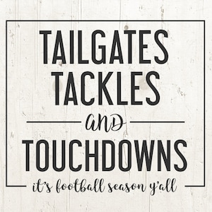 Tailgates, Tackles and Touchdowns svg, It's Football Season Y'all, football women svg, Football SVG, svg files for cricut Cut Files