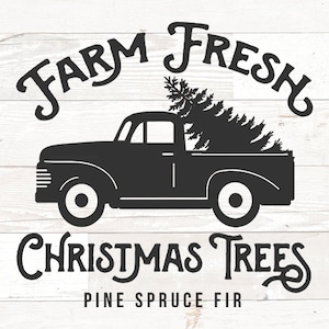 Farm Fresh Christmas Trees Christmas SVG fichiers pour Cricut conçoit des dictons, camion svg, arbre svg, ferme svg frais, ferme svg arbre