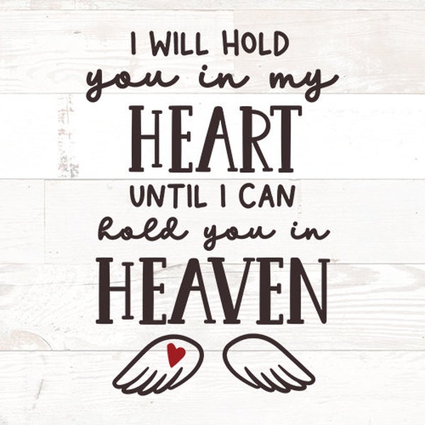 Memorial Lantern svg, Memorial svg, I will hold you in my heart until I can hold you in heaven, heaven svg, svg files, svg quotes