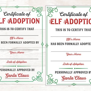 May include: Two printable certificates with a green border and red text that say "Certificate of Elf Adoption". The certificates have blank lines for the Elf's name, the adopter's name, and the date of adoption. The bottom of the certificate says "Personally Approved by Santa Claus".