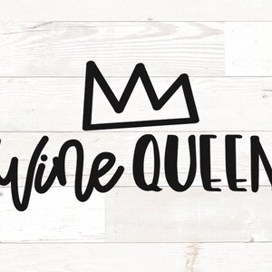 May include: Black and white graphic design with a crown and the text "Wine Queen".