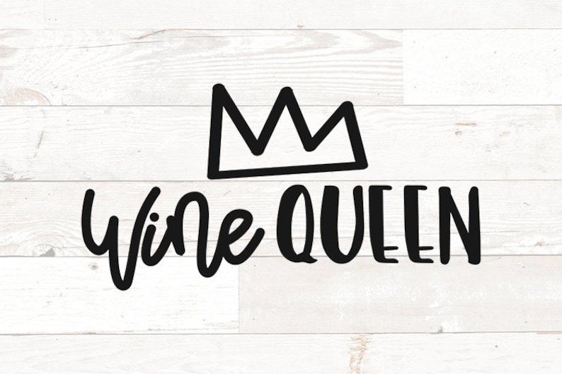 May include: Black and white graphic design with a crown and the text "Wine Queen".