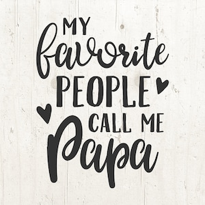Meine Lieblings-Menschen nennen mich Papa, Papa Svg erscheint, Svg, Opa Svg, Großeltern Svg, Pfeil Svg Vektor Bild schneiden Datei für Cricut und Silhouette
