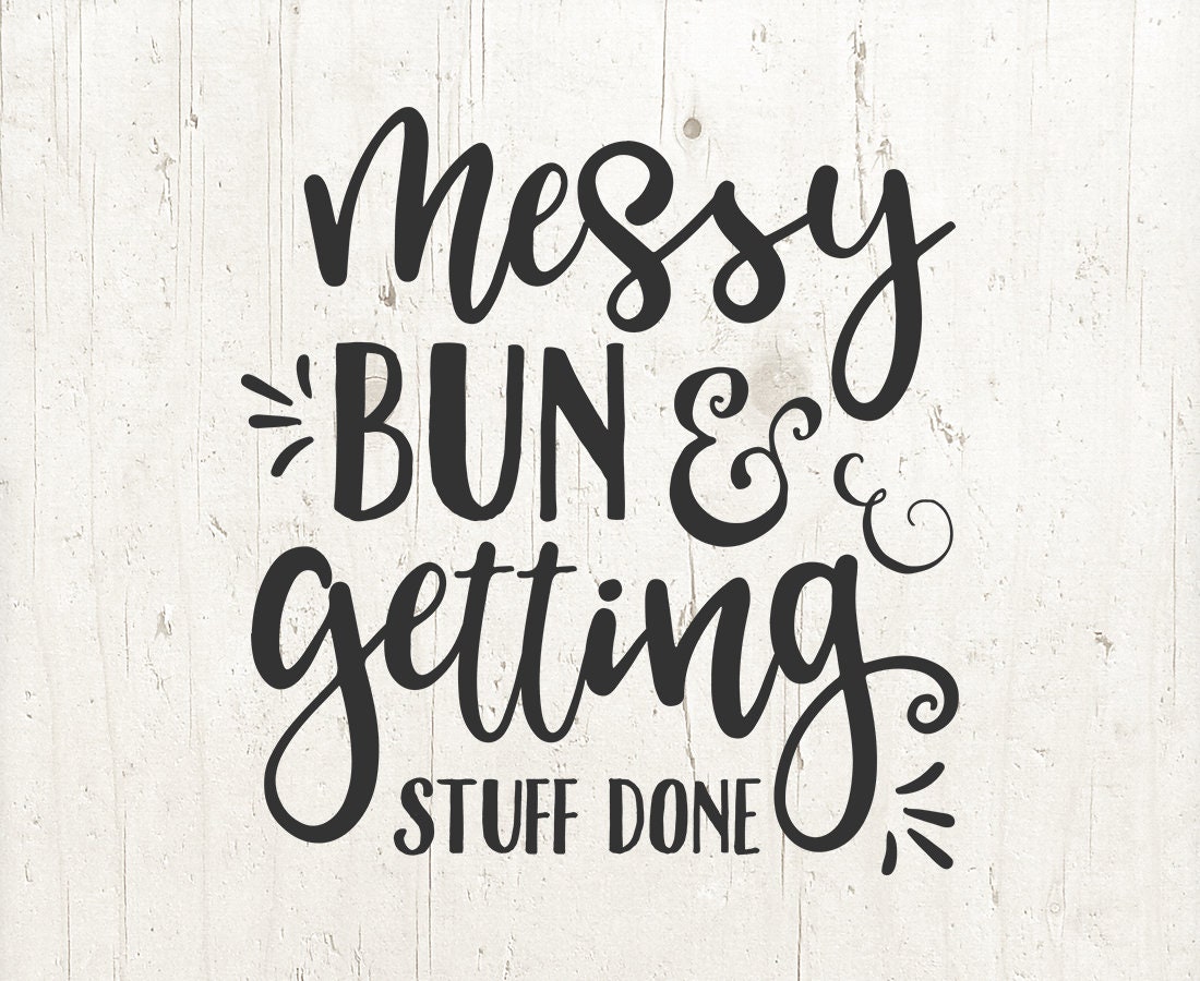 Download Messy Bun And Getting Stuff Done SVG messy bun svg girly | Etsy