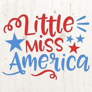 4th of July Svg, Little Miss America SVG, Fourth of July SVG, Patriotic SVG, Svg Files for Cricut, baby girl svg