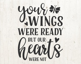 Memorial SVG: Your Wings Were Ready, Loss Remembrance (Digital Files)
