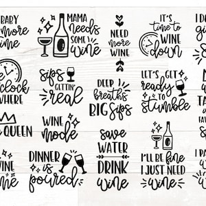 May include: A set of 16 black and white wine-themed SVG cut files. The text includes phrases like "Wine Queen", "Wine Time", "Sip Me Baby", "Wine o'clock", "Let's Get Ready to Stumble", and "Wine Tasting is My Favorite Sport".