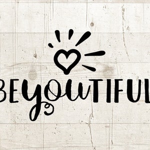 ser svg / hermoso svg / beyoutiful svg - Belleza Cita svg - cuerpo positivo - auto amor motivacional inspiración cita svg